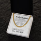 To My Husband - Cuban Link Chain
