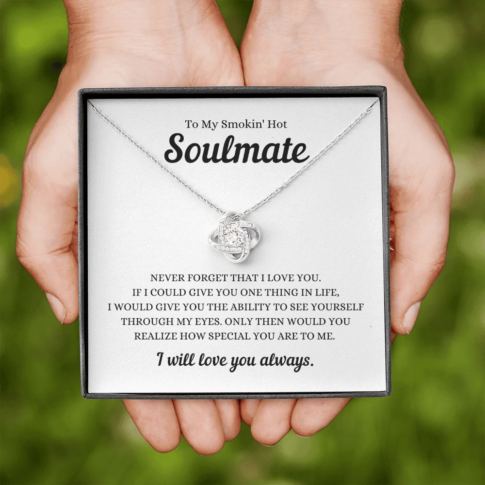 TO MY SMOKIN' HOT SOULMATE - Love Knot