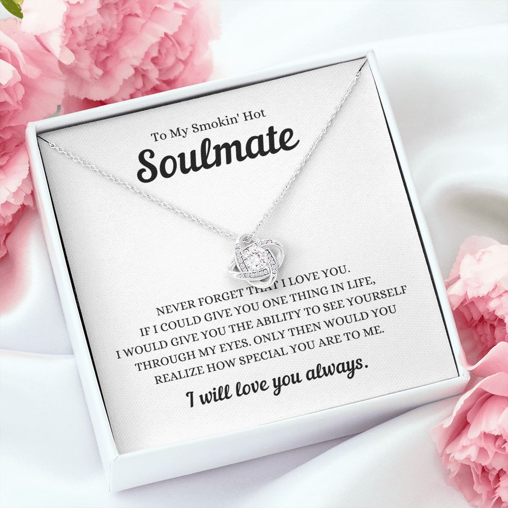 TO MY SMOKIN' HOT SOULMATE - Love Knot
