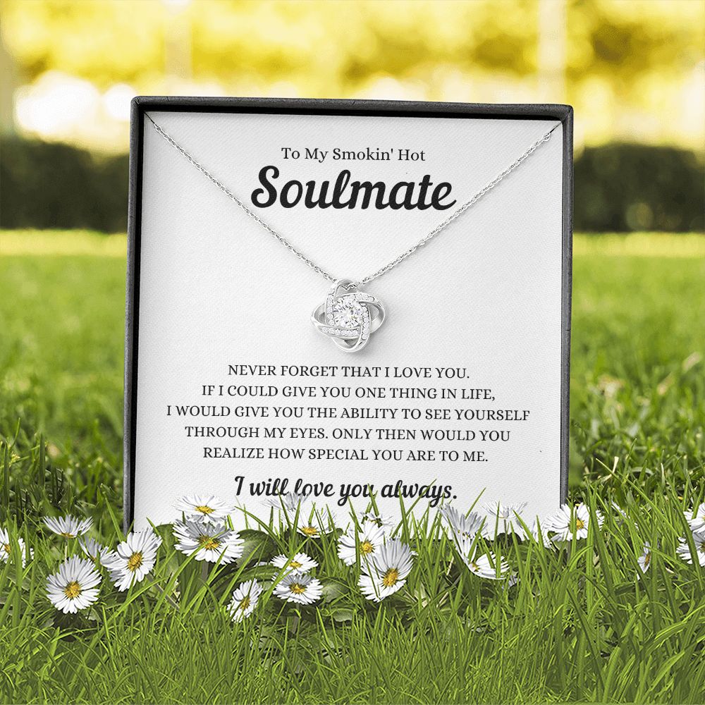 TO MY SMOKIN' HOT SOULMATE - Love Knot