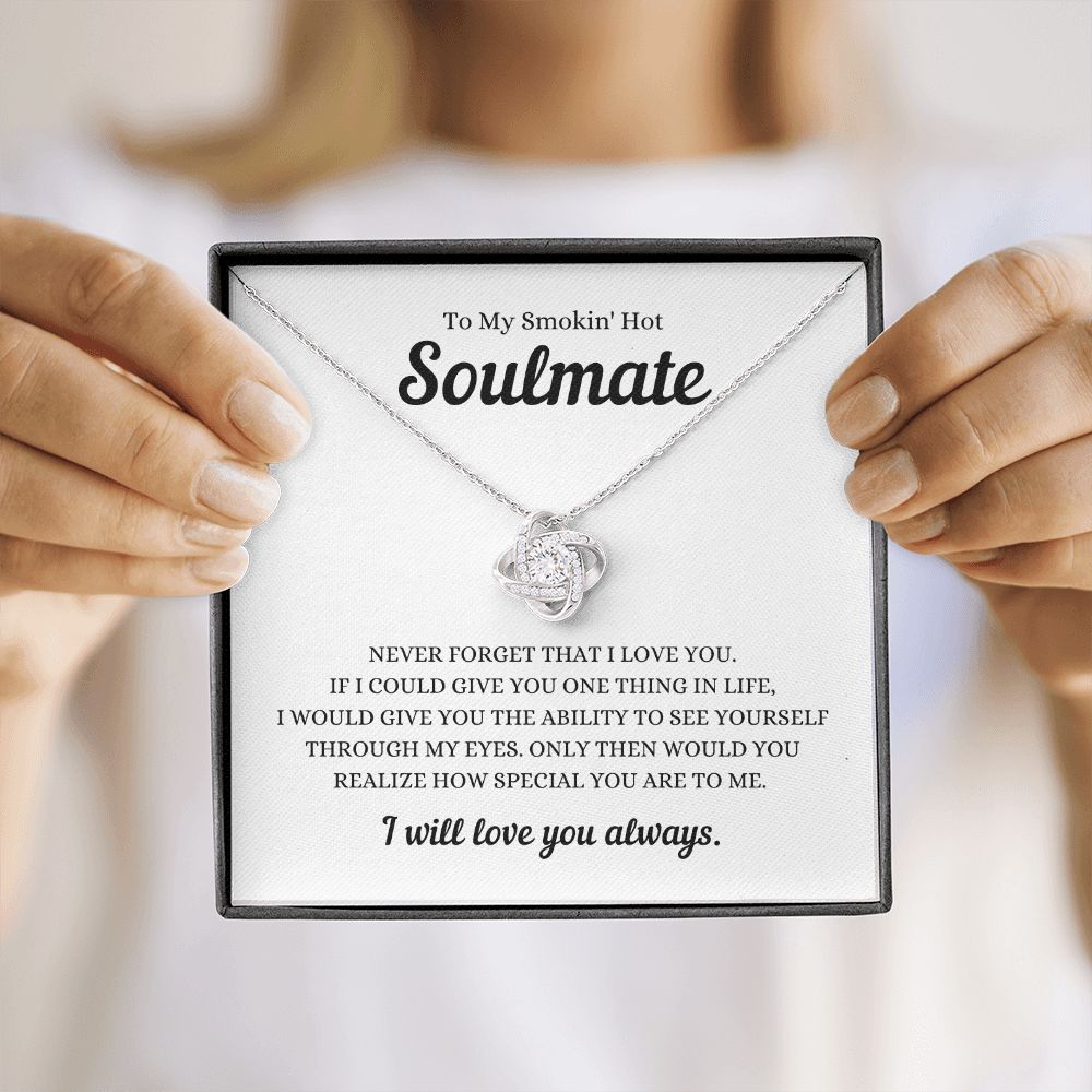 TO MY SMOKIN' HOT SOULMATE - Love Knot