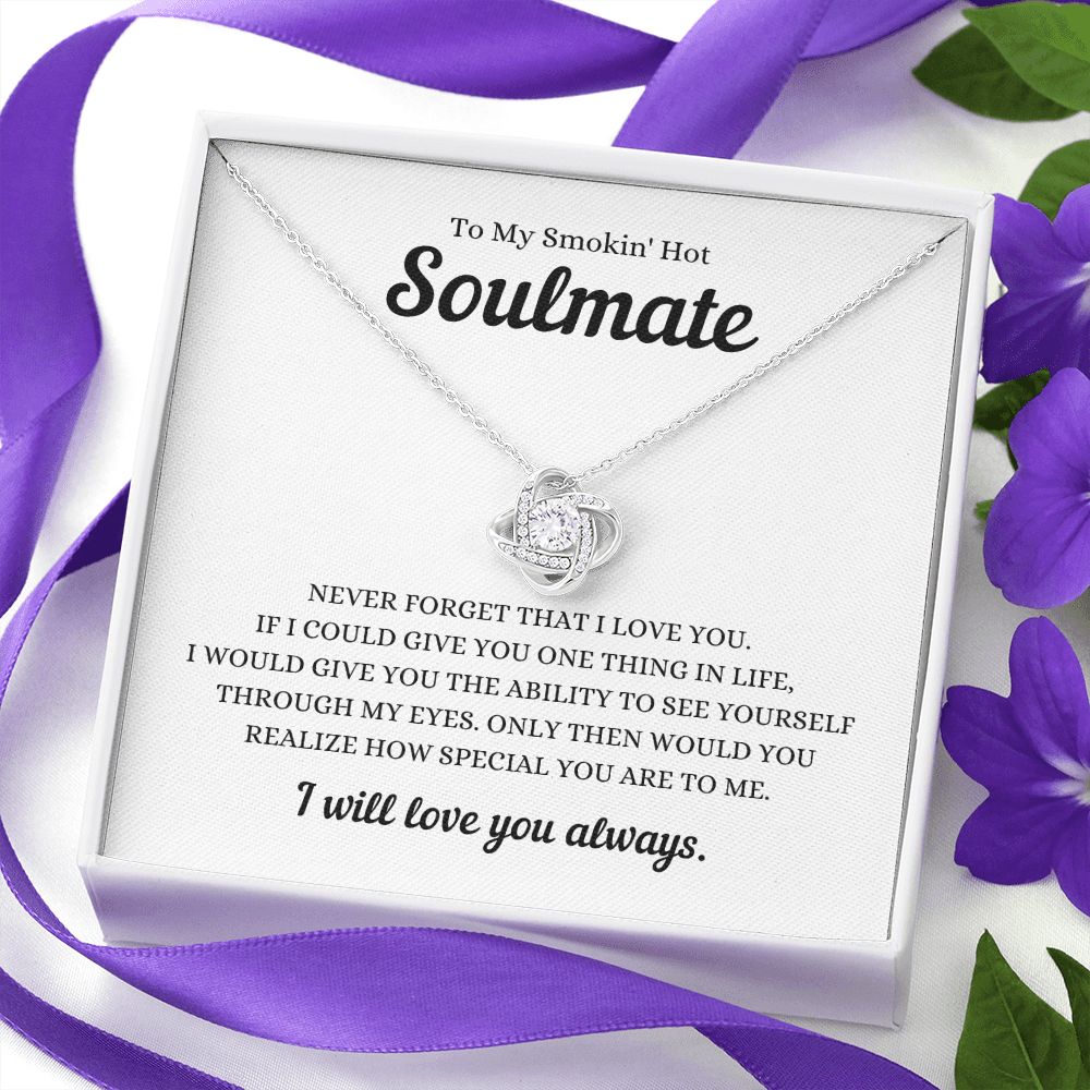 TO MY SMOKIN' HOT SOULMATE - Love Knot