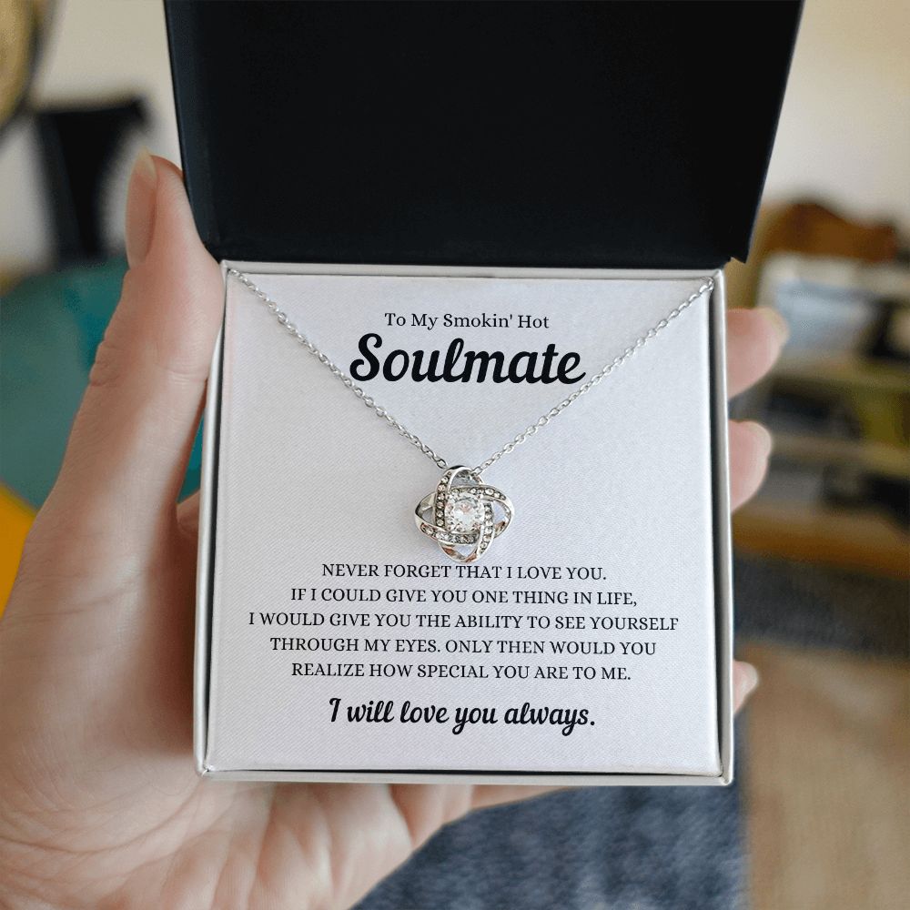 TO MY SMOKIN' HOT SOULMATE - Love Knot