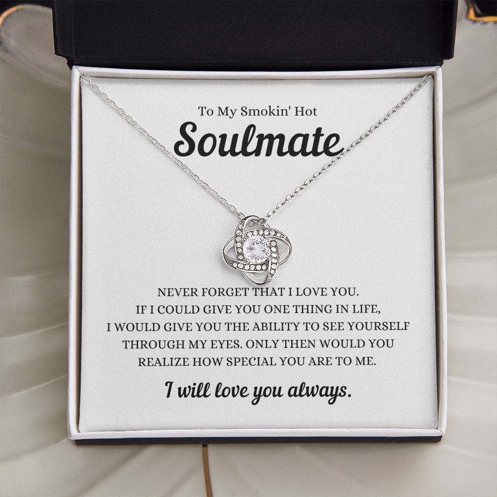 TO MY SMOKIN' HOT SOULMATE - Love Knot