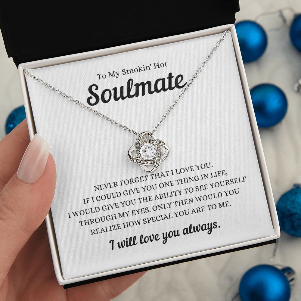 TO MY SMOKIN' HOT SOULMATE - Love Knot