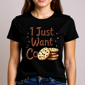 Cookie Lover T‑Shirt – "I Just Want Cookies" Funny Graphic Tee