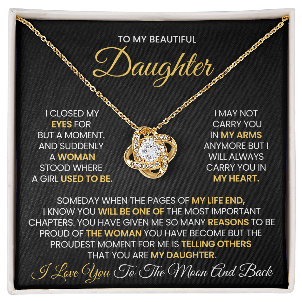 To My Beautiful Daughter-I closed my eyes for but a moment / Love Knot Necklace
