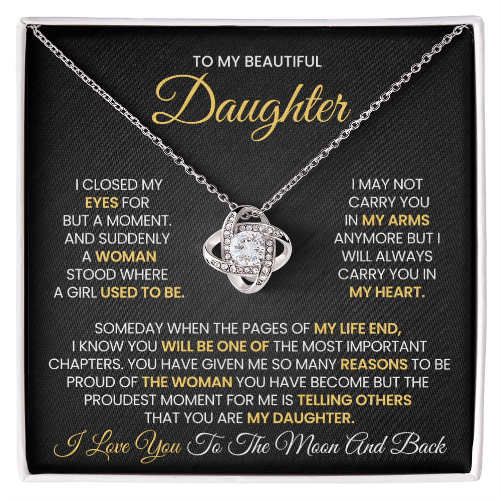 To My Beautiful Daughter-I closed my eyes for but a moment / Love Knot Necklace