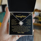 To My Daughter-I WILL ALWAYS BE YOR BIGGEST FAN- LOVE KNOT NECKLACE