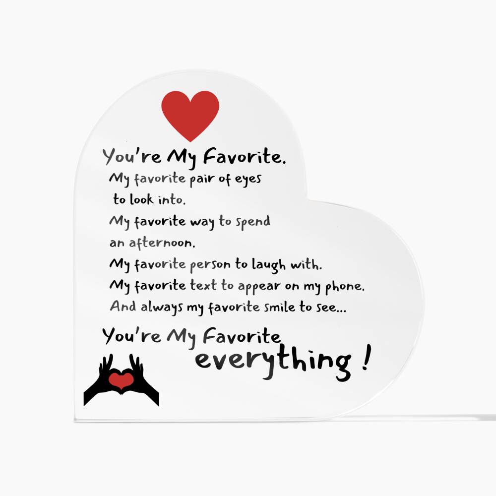 You're My Favorite Everything - Acrylic Heart