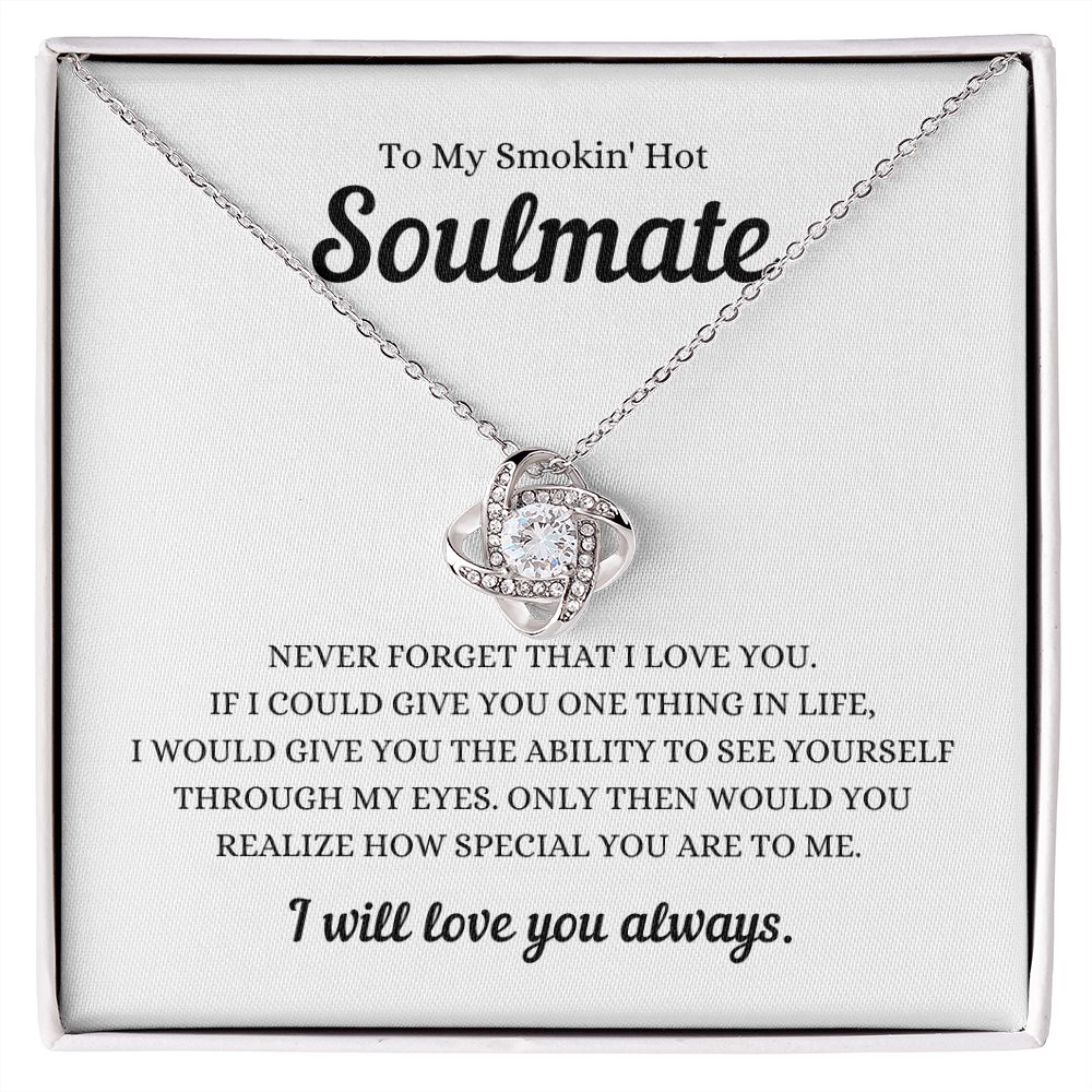 TO MY SMOKIN' HOT SOULMATE - Love Knot