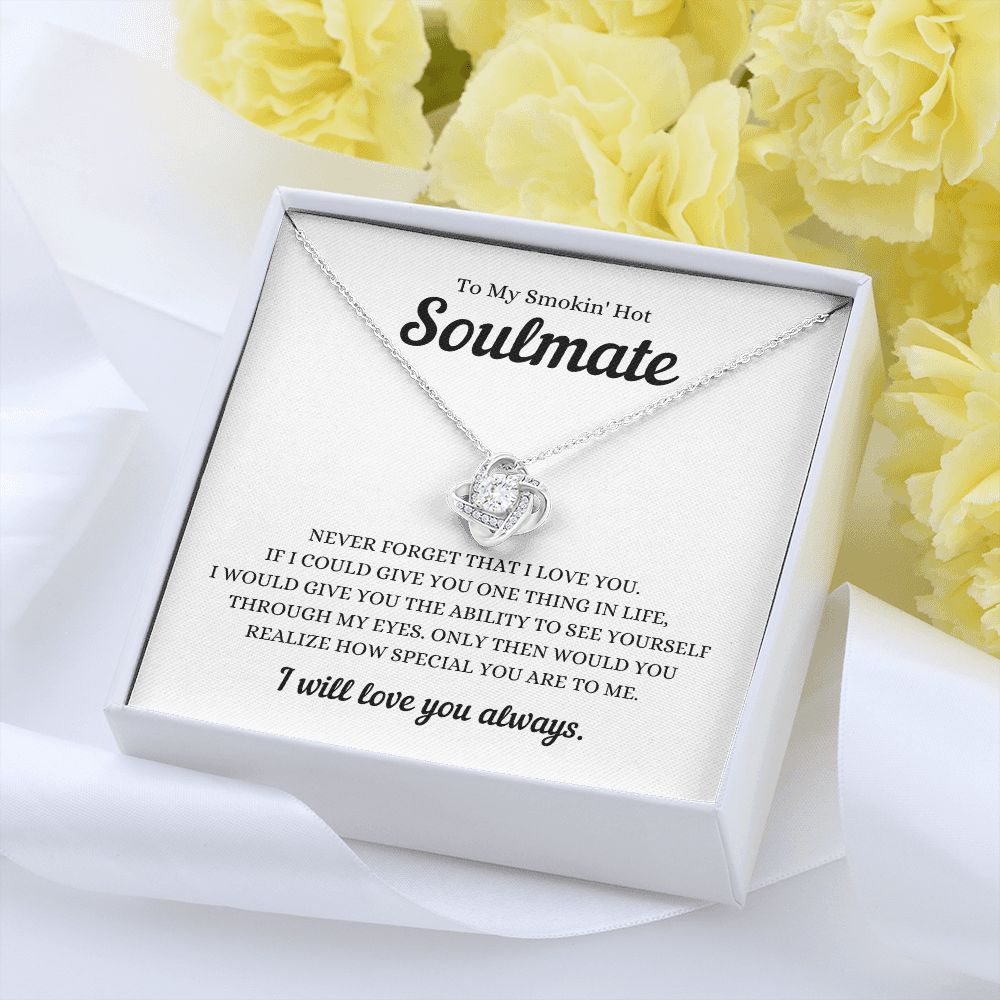 TO MY SMOKIN' HOT SOULMATE - Love Knot