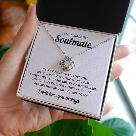 TO MY SMOKIN' HOT SOULMATE - Love Knot