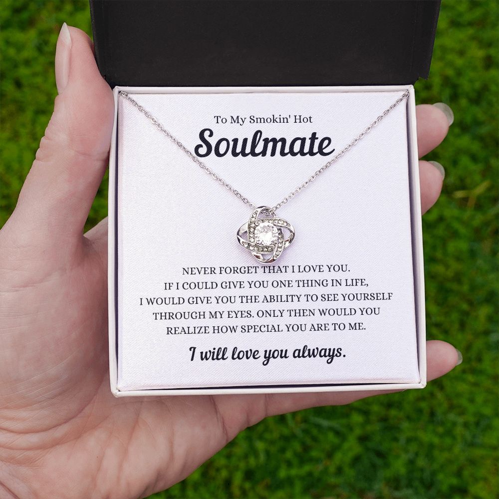 TO MY SMOKIN' HOT SOULMATE - Love Knot