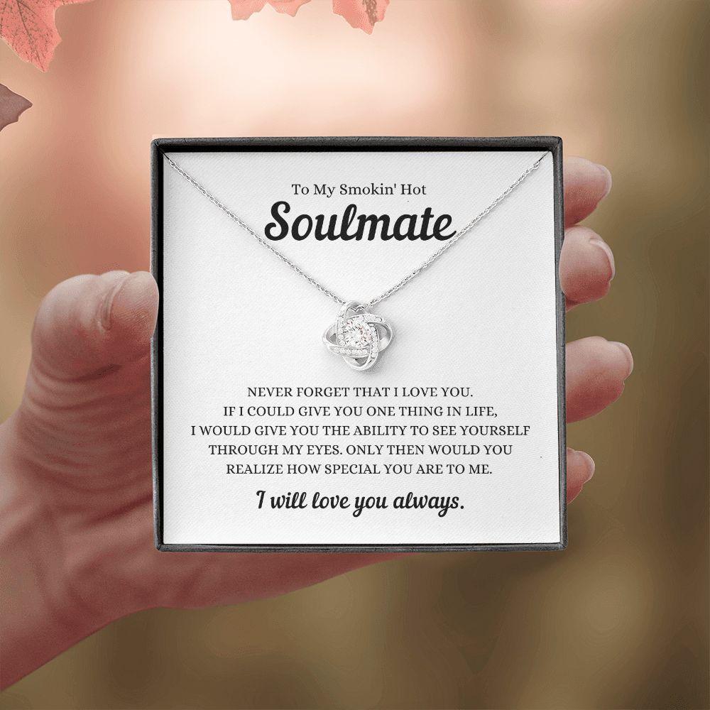 TO MY SMOKIN' HOT SOULMATE - Love Knot