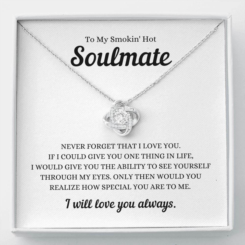 TO MY SMOKIN' HOT SOULMATE - Love Knot