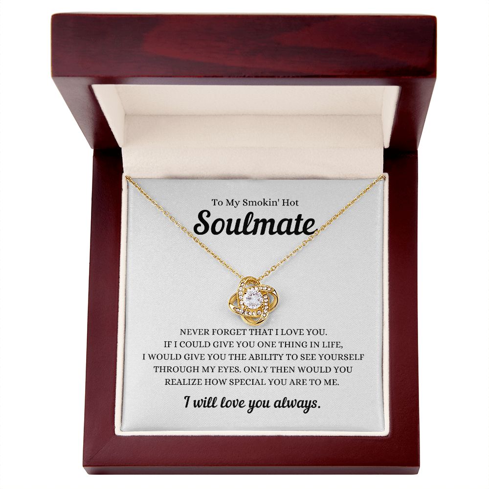 TO MY SMOKIN' HOT SOULMATE - Love Knot