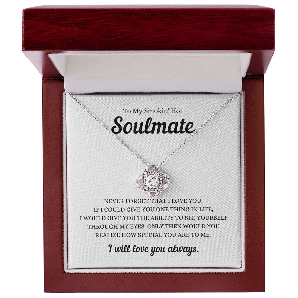 TO MY SMOKIN' HOT SOULMATE - Love Knot