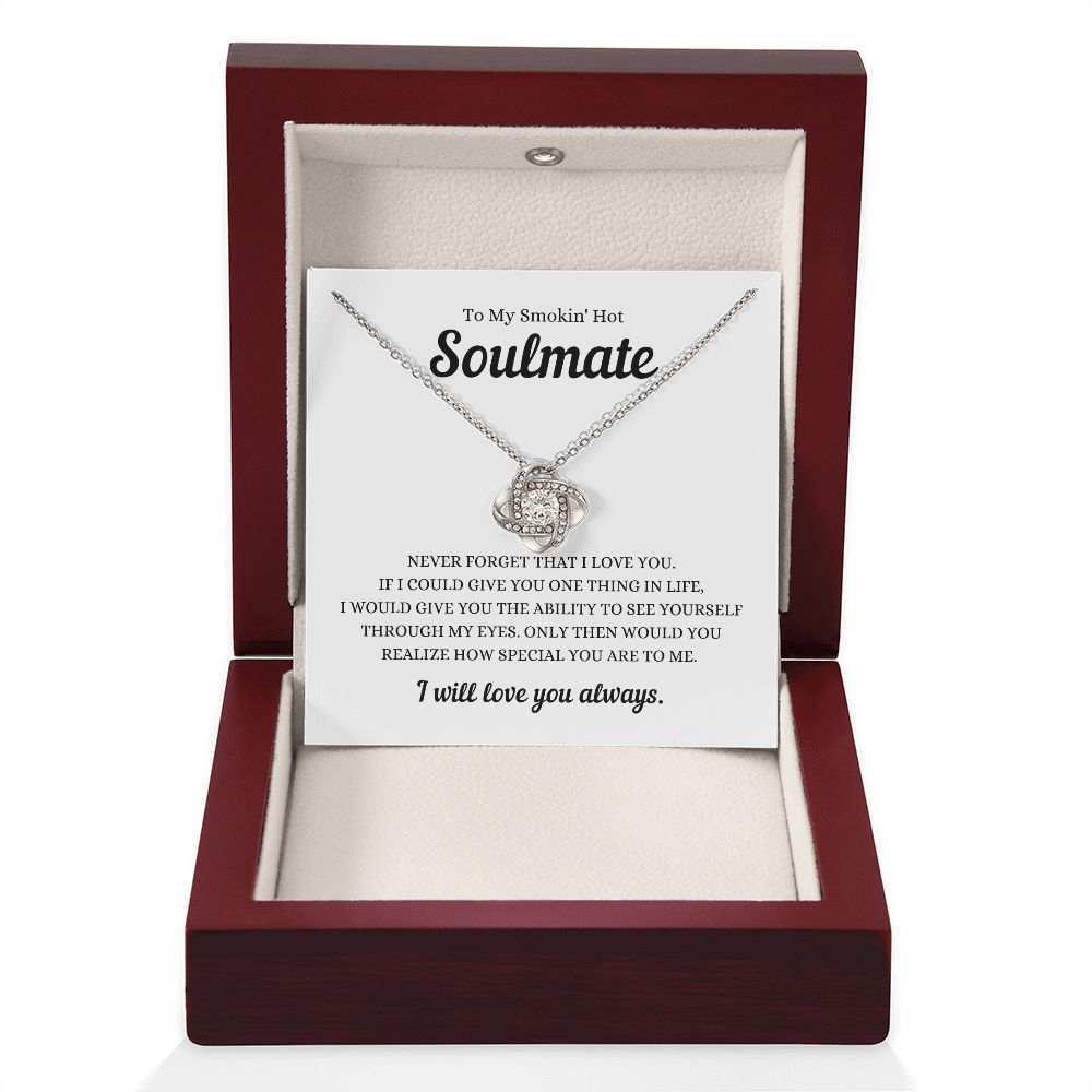 TO MY SMOKIN' HOT SOULMATE - Love Knot